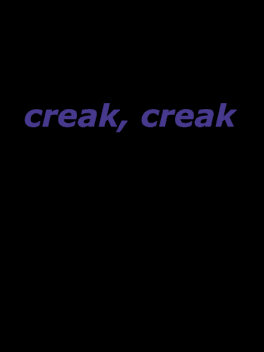 creak, Creak's background