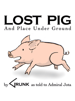 Lost Pig (And Place Under Ground)'s background