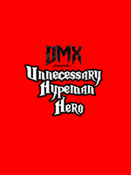 DMX Presents: Unnecessary Hypeman Hero's background