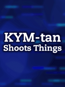 KYM-tan Shoots Things's background