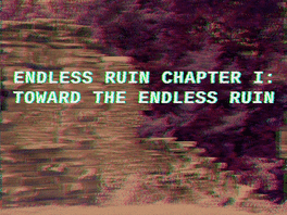 Endless Ruin Chapter I: Toward the Endless Ruin's background