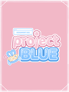 Assignment Due: Project Blue's background