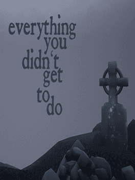 Everything You Didn't Get to Do's background