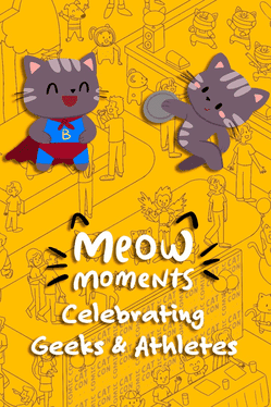 Meow Moments: Celebrating Geeks & Athletes's background