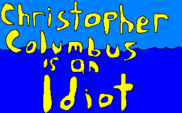 Christopher Columbus is an Idiot's background