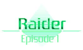 Raider: Episode 1's background