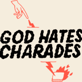 God Hates Charades's background