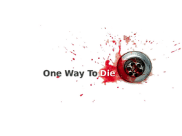 One Way to Die's background