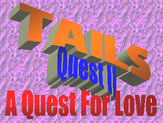 Tails Quest 2: A Tale of Love's background